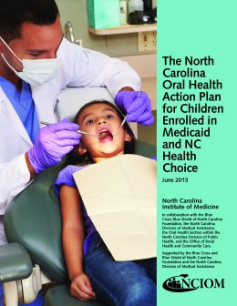 Report Cover: The NC Oral Health Action Plan for Children Enrolled in Medicaid and NC Health Choice